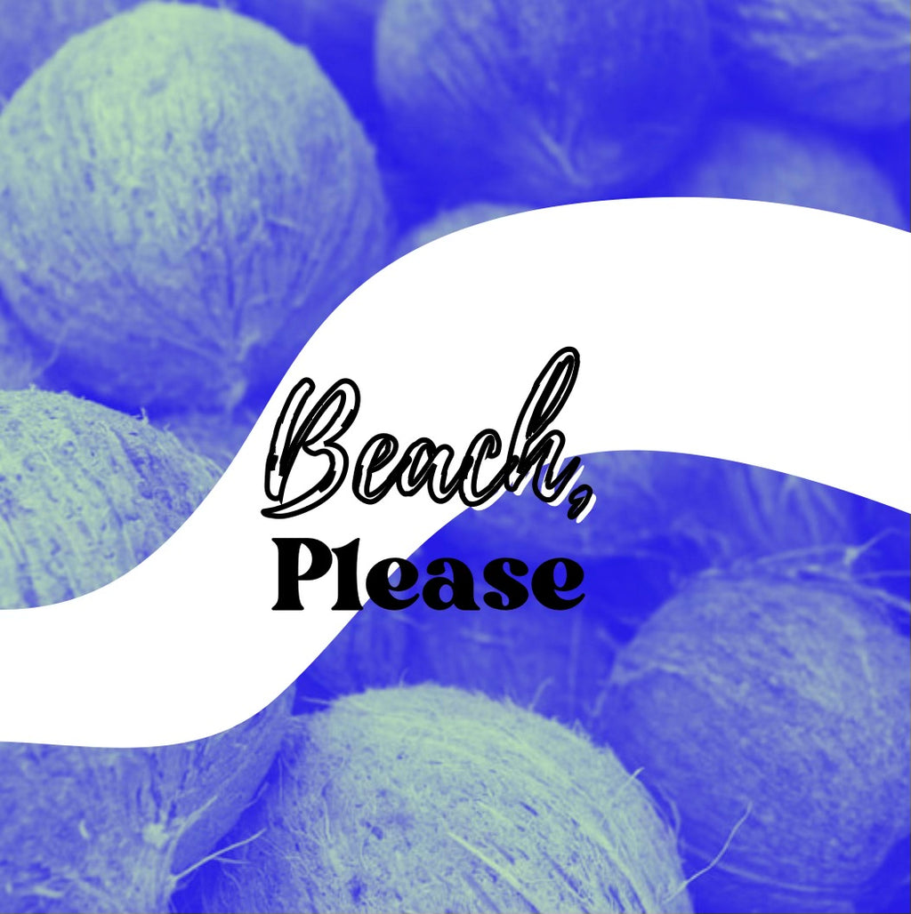 BEACH, PLEASE!