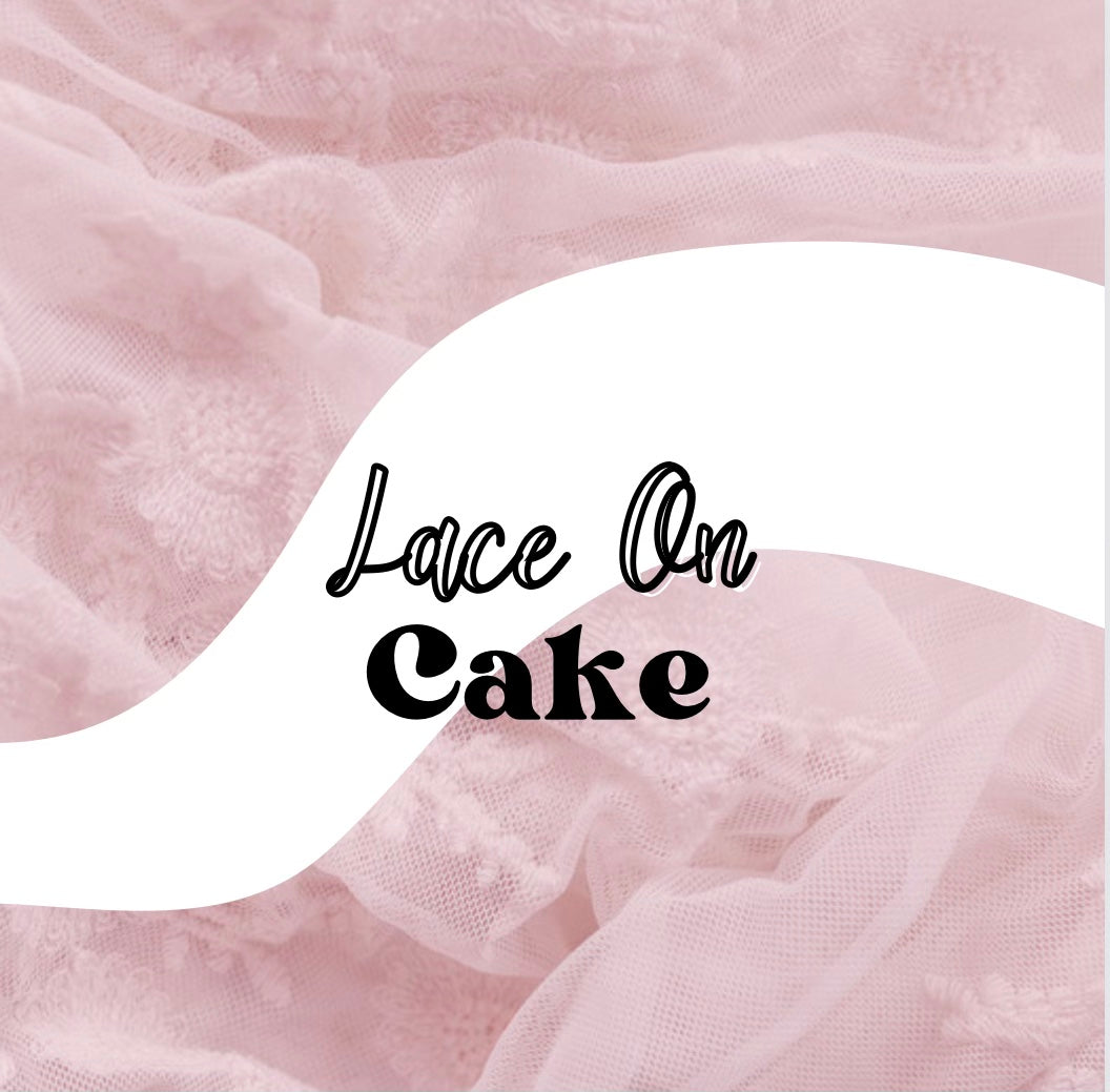 LACE ON CAKE