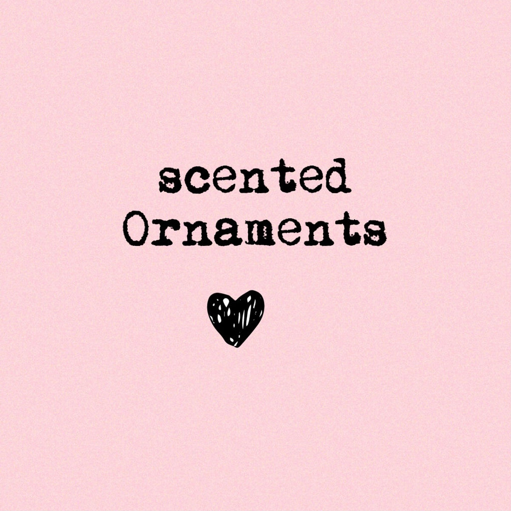 SCENTED ORNAMENTS