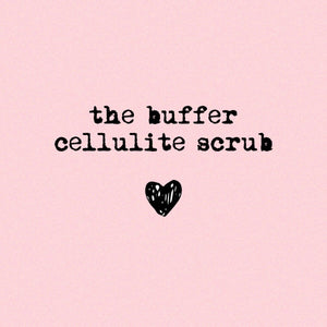 THE BUFFER (cellulite scrub)